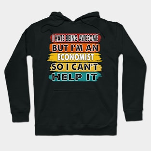 I E Being Awesome But I'M An Economist Retiret Hoodie